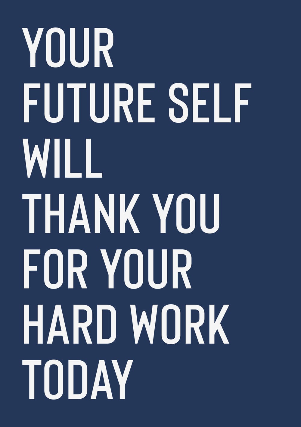 Your Future Self Will Thank You Poster