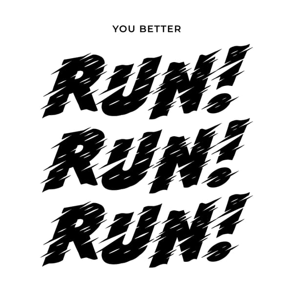 You Better Run