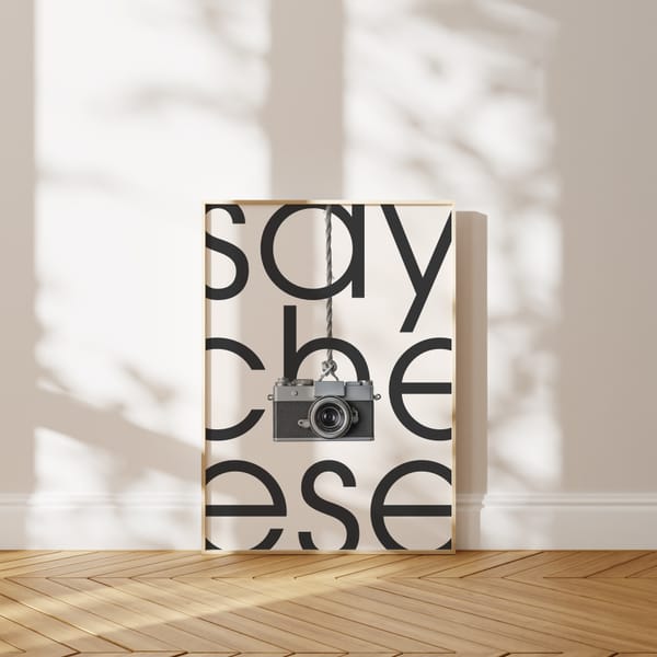 Say Cheese Poster