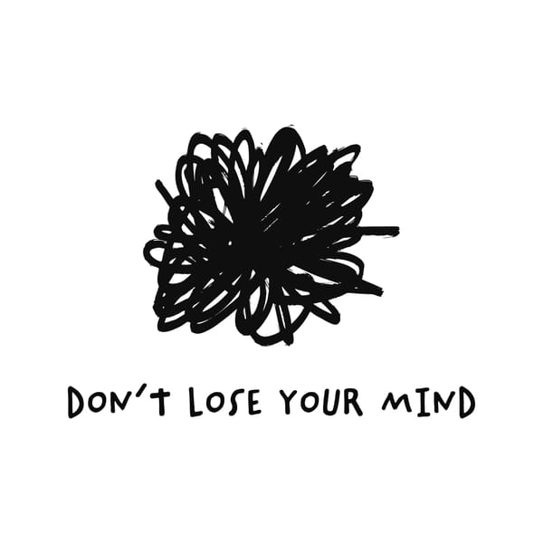 Don't Lose Your Mind