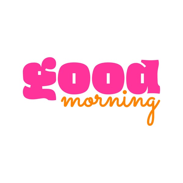 Good Morning