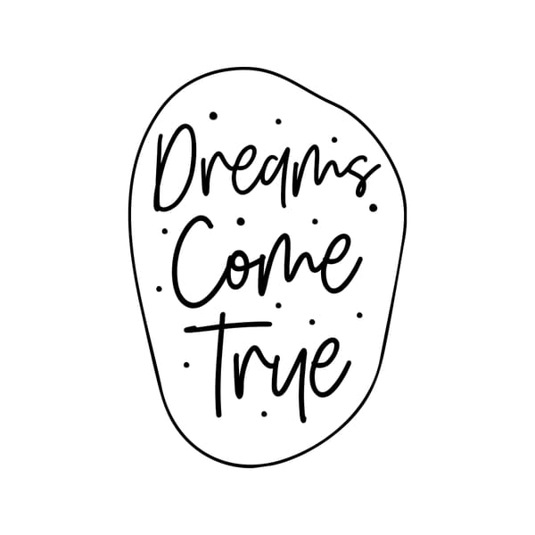 Dreams Come True