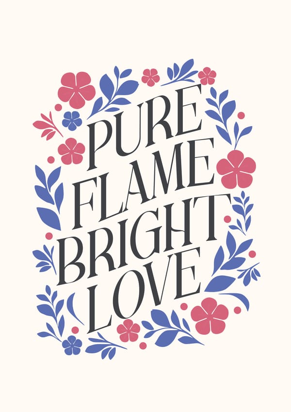 Pure Flame Bright Love Poster