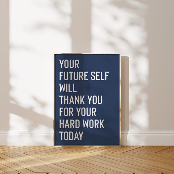 Your Future Self Will Thank You Poster