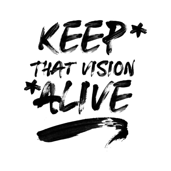 Keep That Vision Alive