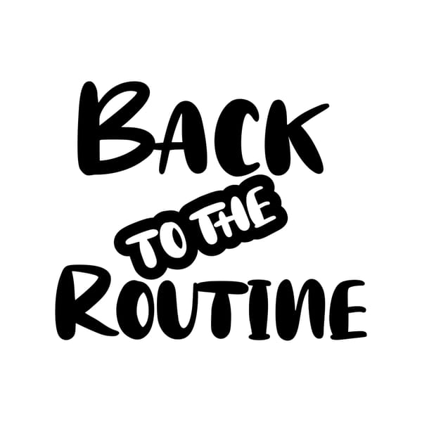Back to the Routine