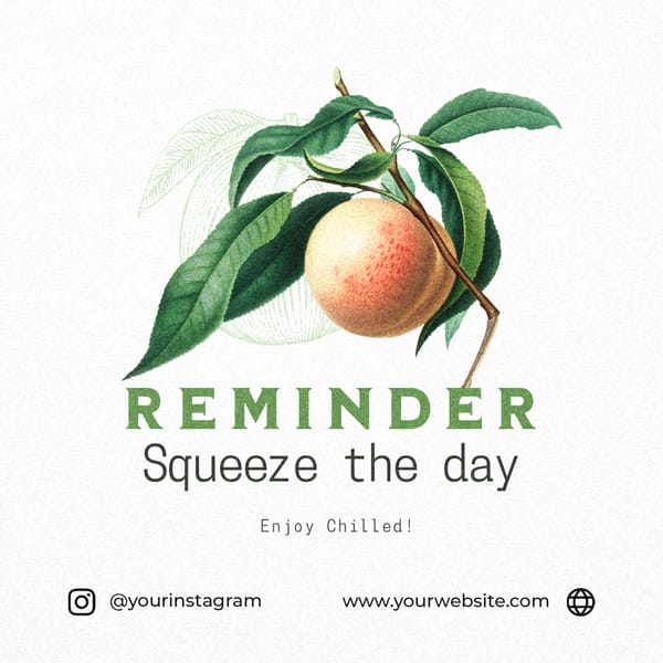 Reminder Sqeuuze The Day